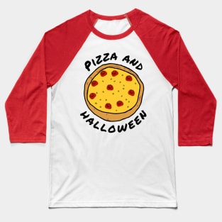 Pizza and Halloween Horror Food Baseball T-Shirt